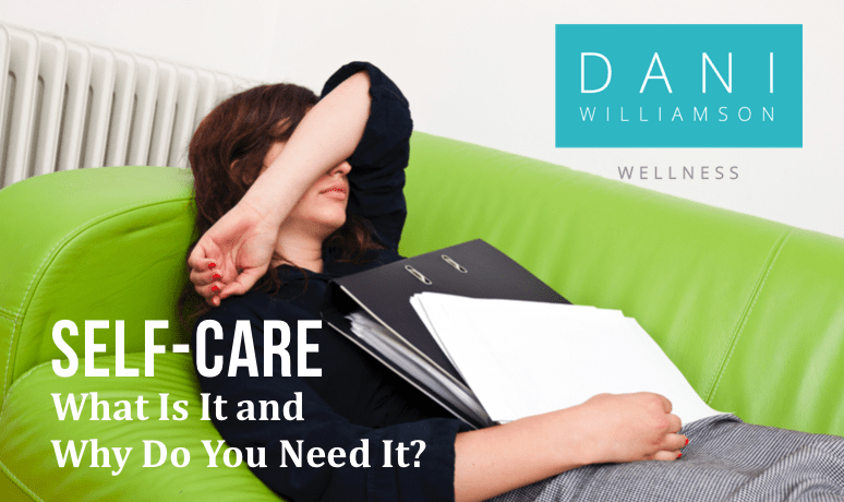 Self-Care: What Is It and Why Do You Need It?
